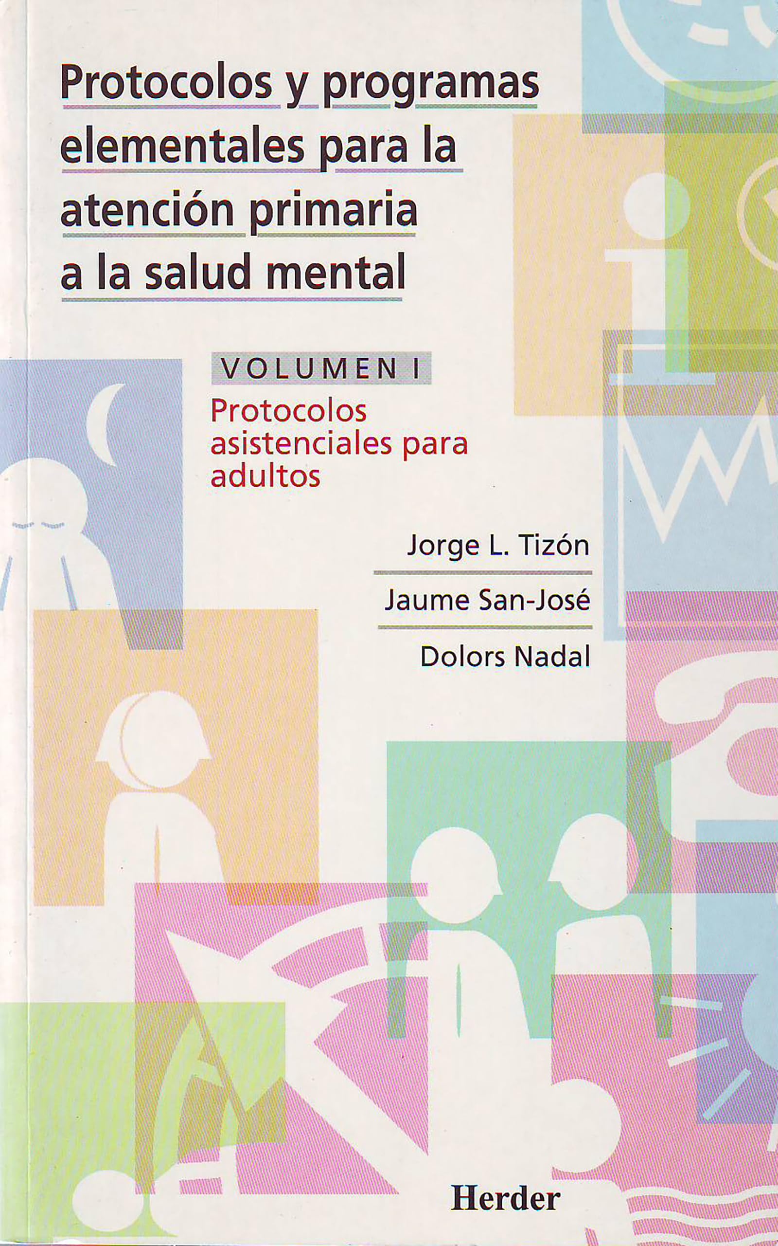 Protocolos asistenciales para adultos: Volumen I. Protocolos asistenciales para adultos (fuera de colección) Medicine