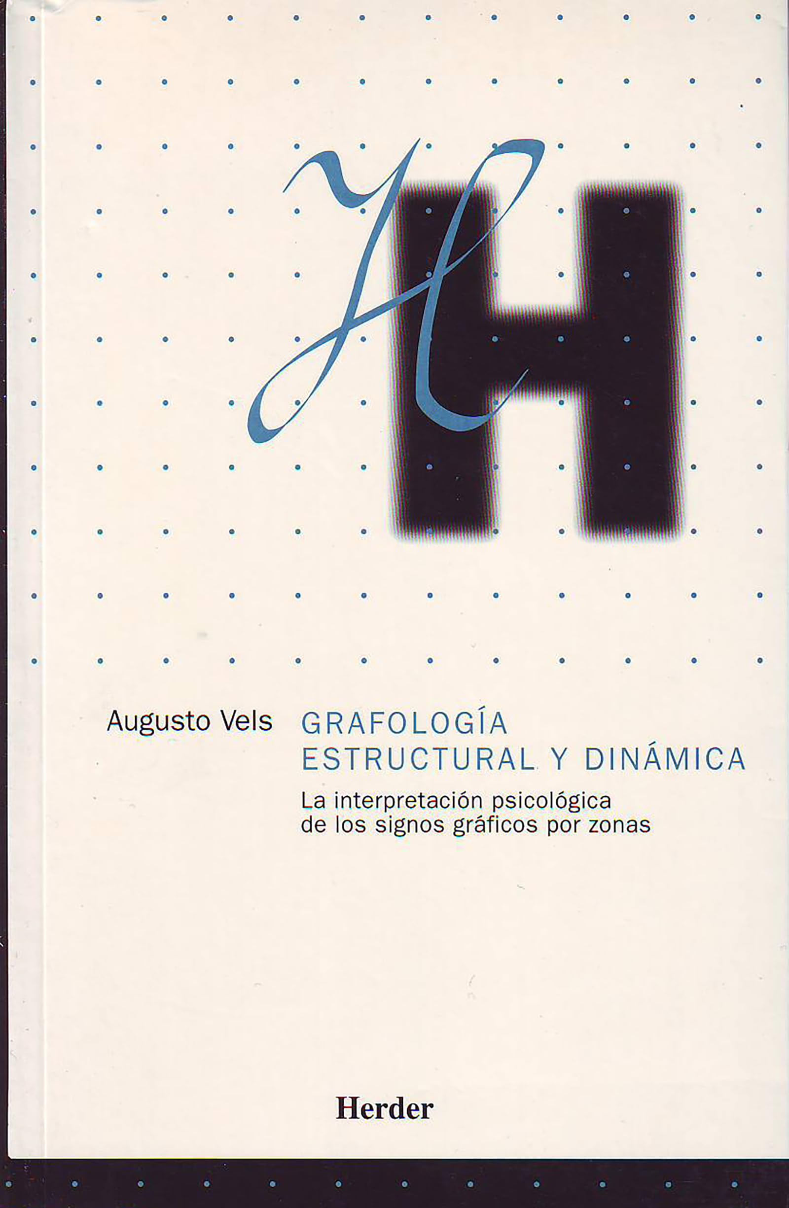 Grafología estructural y dinámica : la interpretación psicológica de los signos gráficos por zonas Social Sciences
