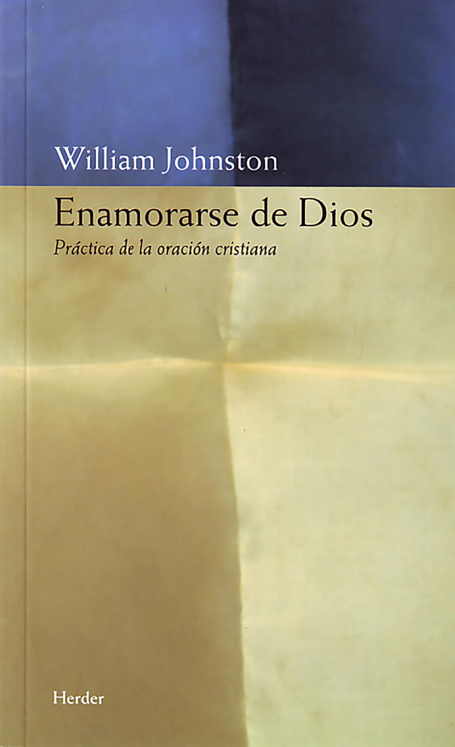 Enamorarse de Dios: Práctica de la oración cristiana book