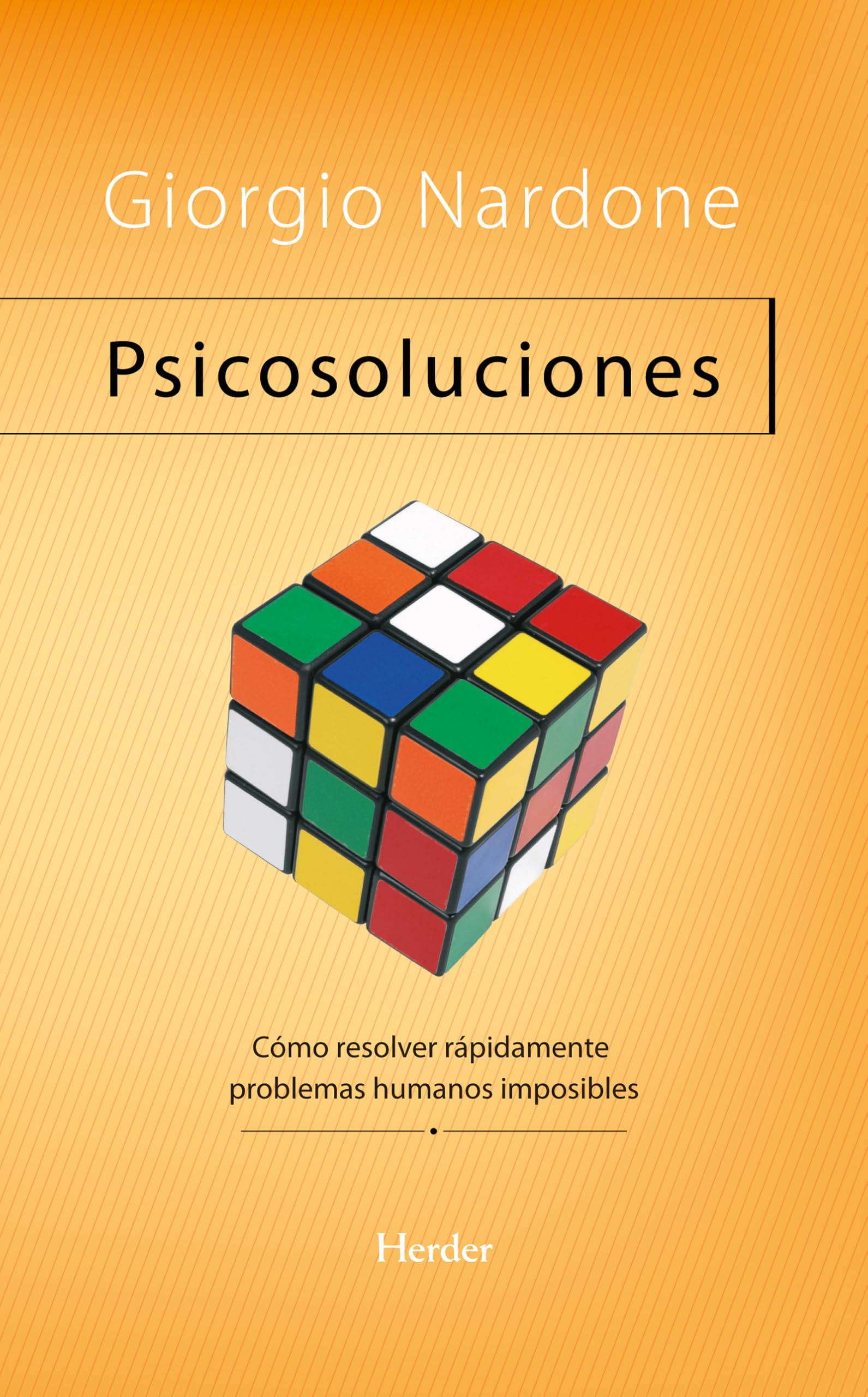 Psicosoluciones : cómo resolver rápidamente problemas humanos complicados: Cómo resolver rápidamente problemas humanos imposibles (fuera de colección) Medicine