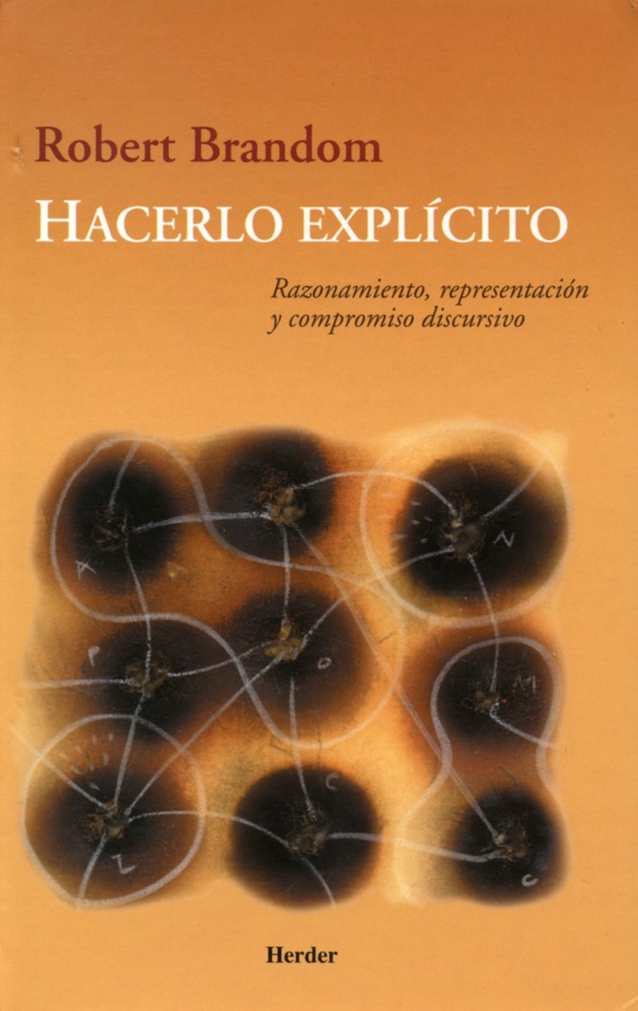Hacerlo explícito : razonamiento, representación y compromiso discursivo book