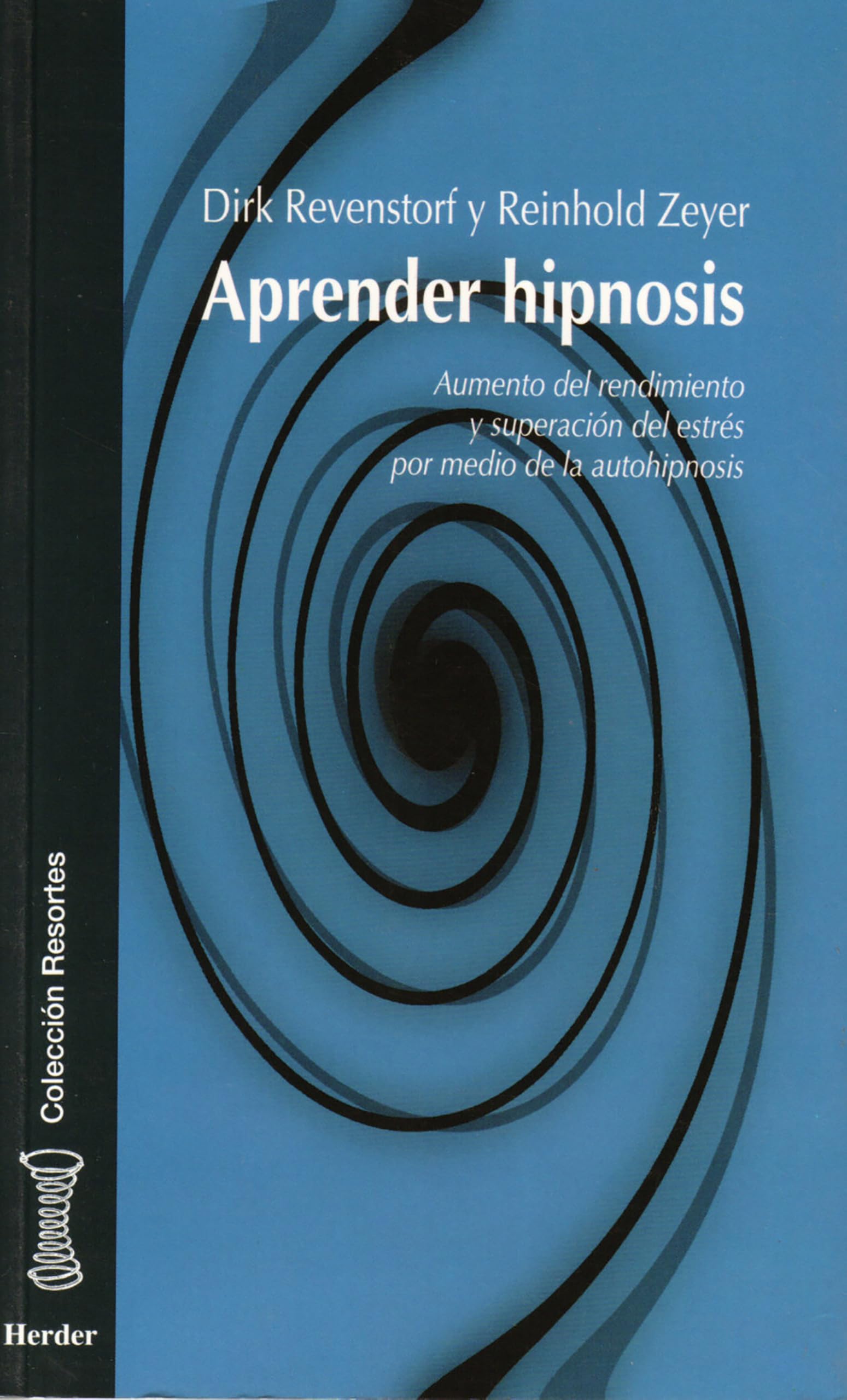 Aprender hipnosis : aumento del rendimiento y superación del estrés: Aumento del rendimiento y superación del estrés por medio de la autohipnosis (fuera de colección) Psychology