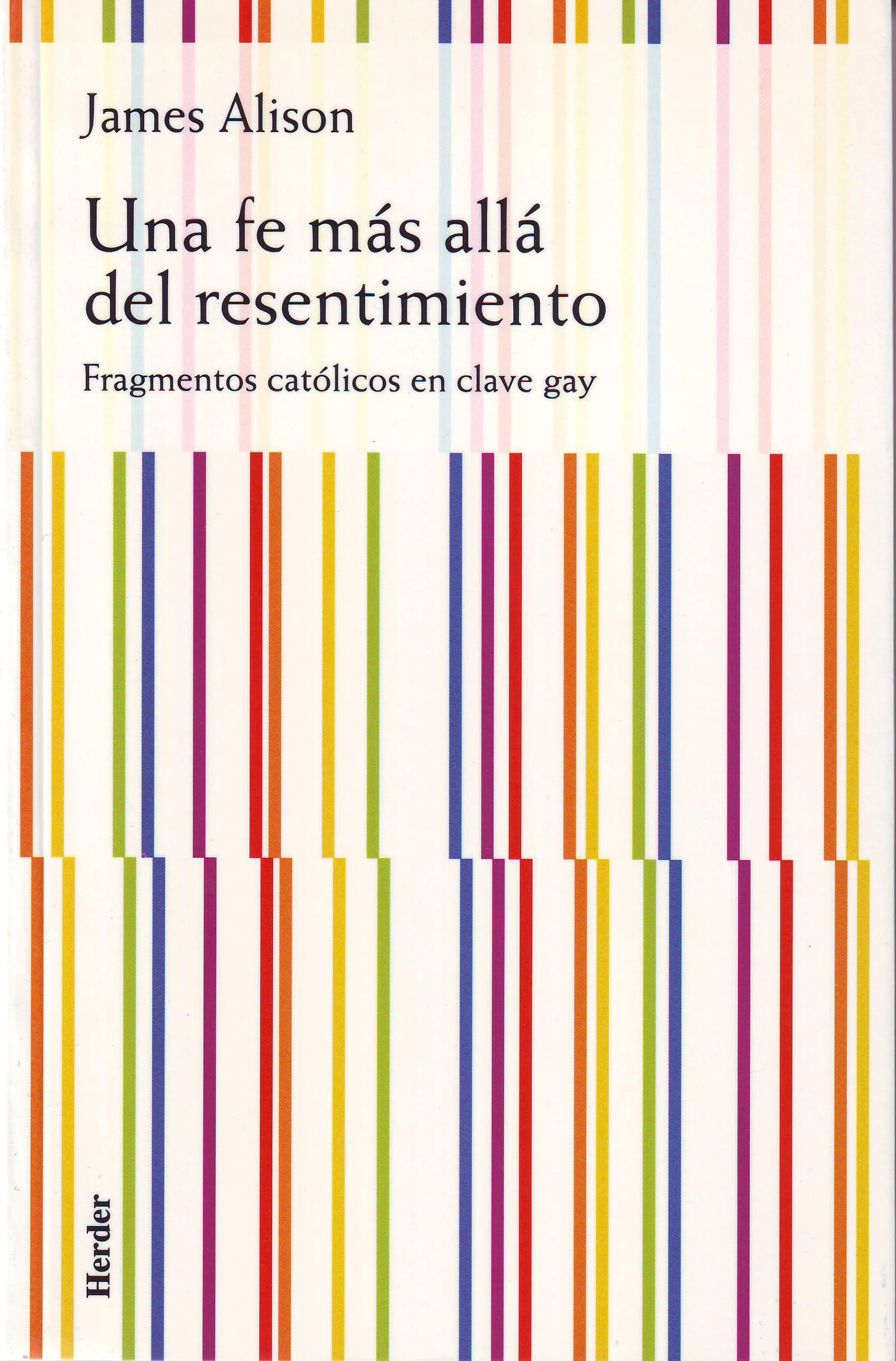 Una fe más allá del resentimiento : fragmentos católicos en clave gay (fuera de colección) Social Sciences