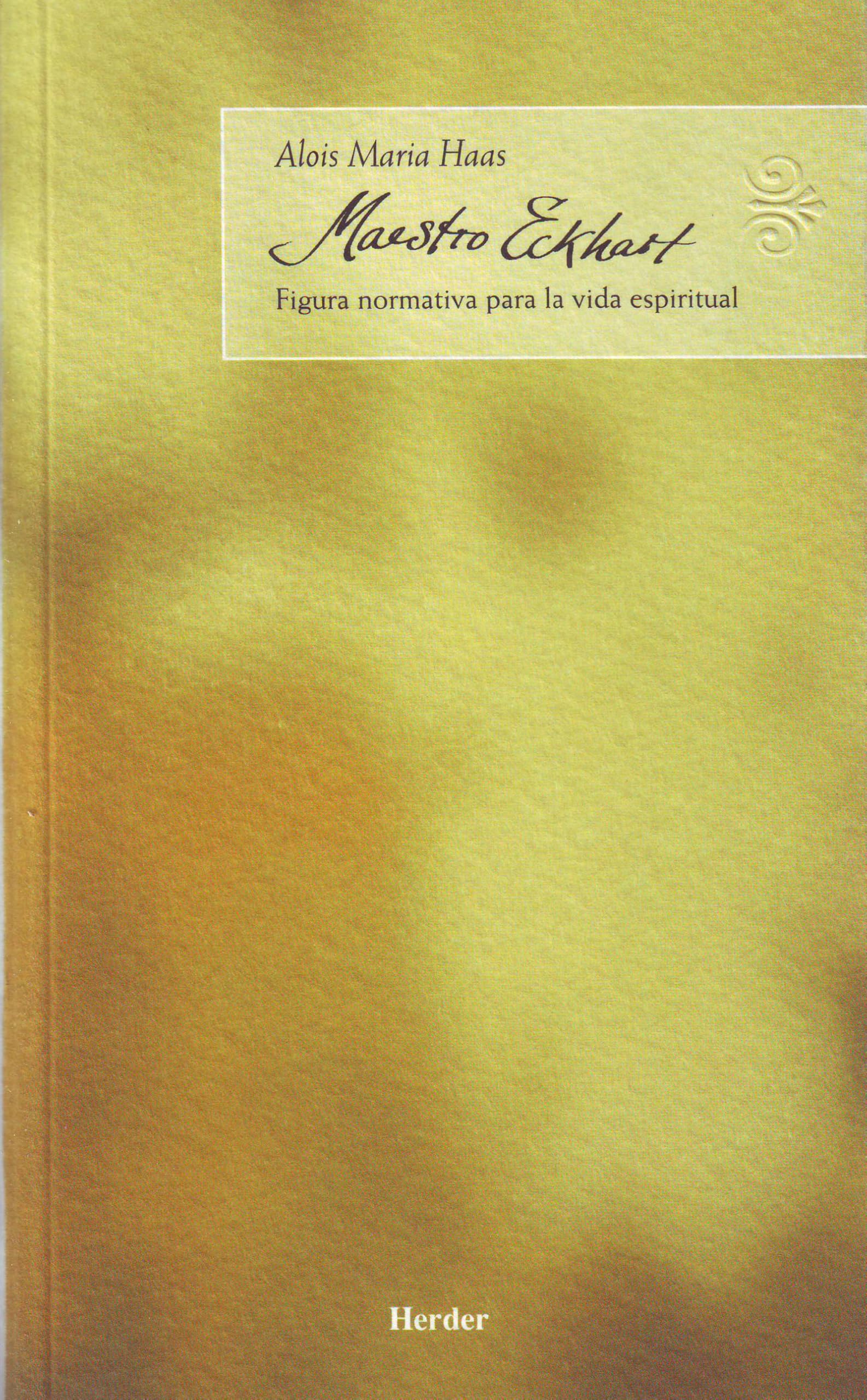 Maestro Eckhart : figura normativa para la vida espiritual Social Sciences