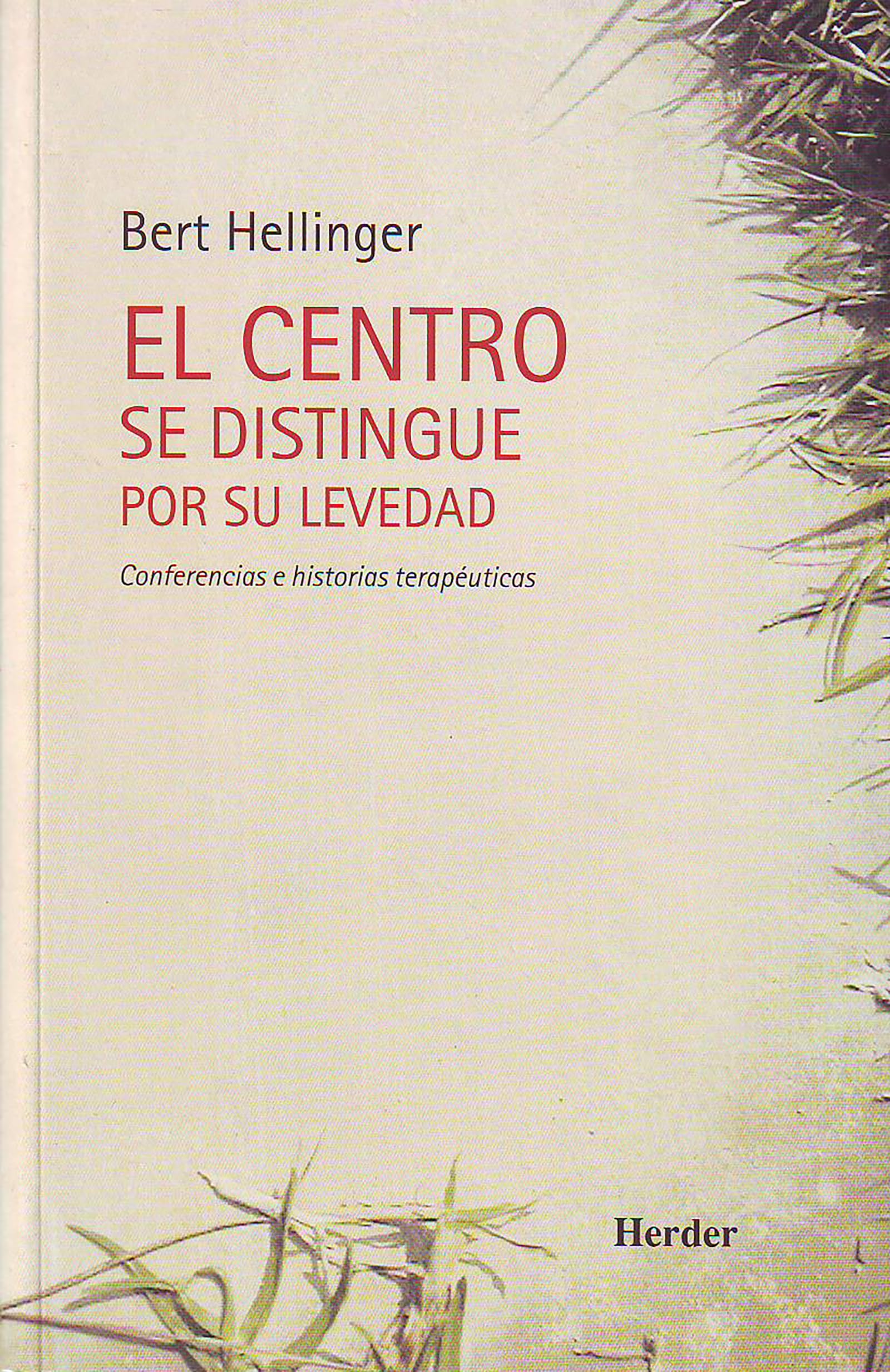 El centro se distingue por su levedad : conferencias e historias terapéuticas (fuera de colección) Medicine