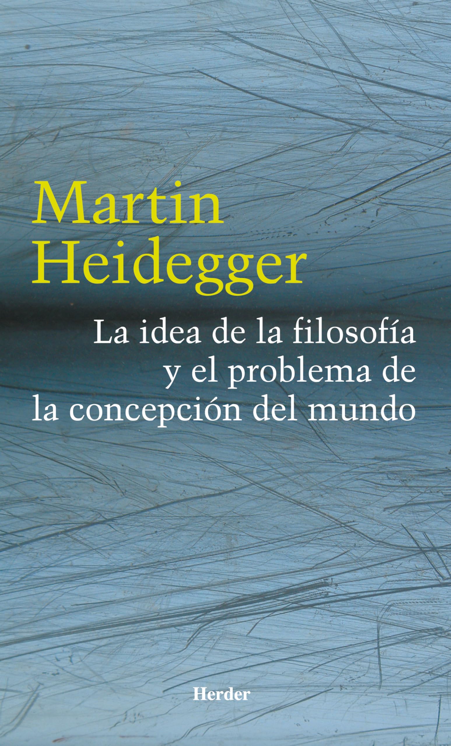 La idea de la filosofía y el problema de la concepción del mundo (fuera de colección) Philosophy