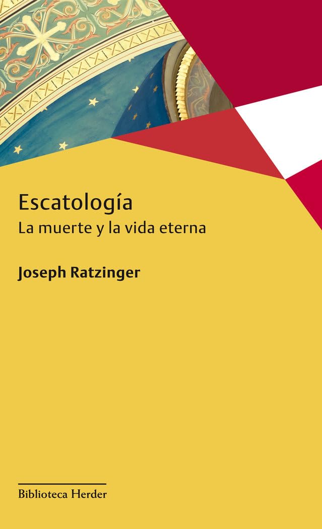 Escatología: La muerte y la vida eterna (Biblioteca Herder) Religion & Esotericism