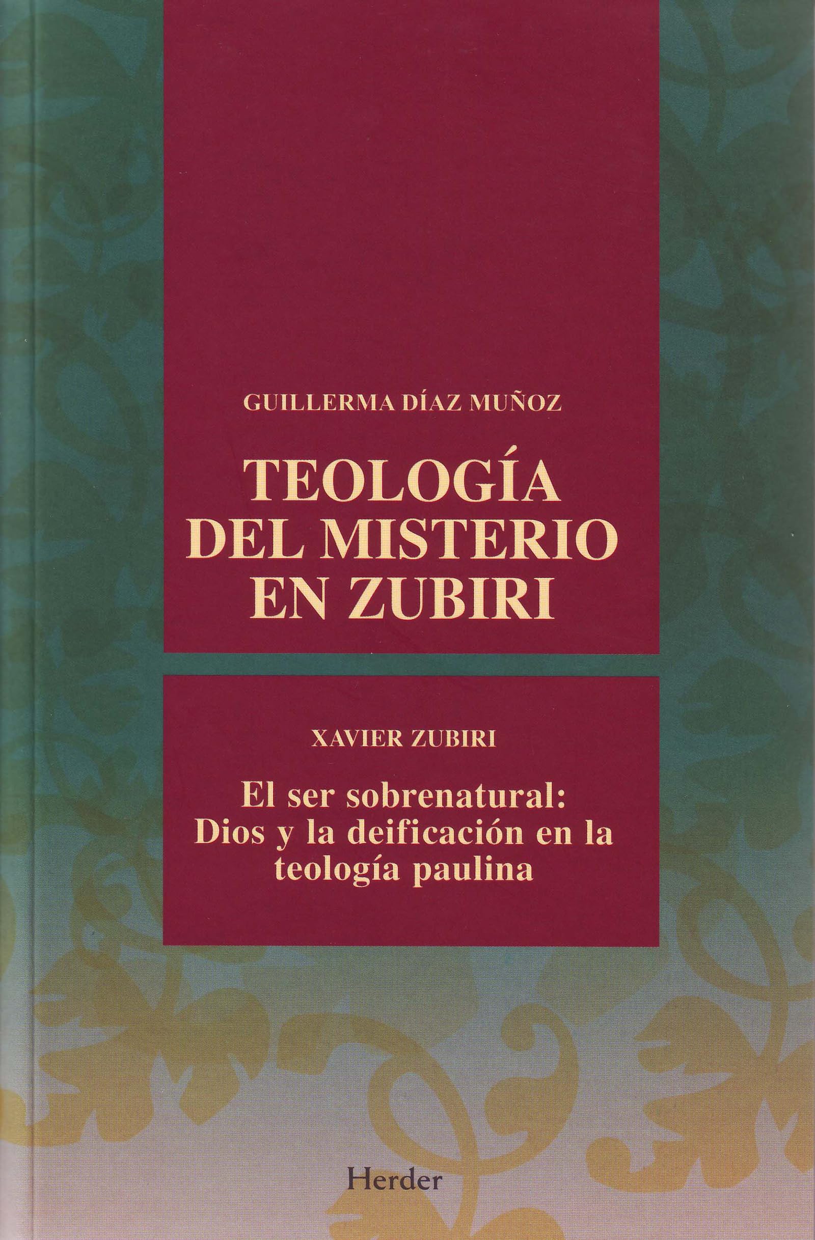 Teología del misterio en Zubiri : el ser sobrenatural : Dios y la deificación en la teología paulina: El ser sobrenatural: Dios y la deificación en la ... paulina de Xavier Zubiri (fuera de colección) Religion & Esotericism