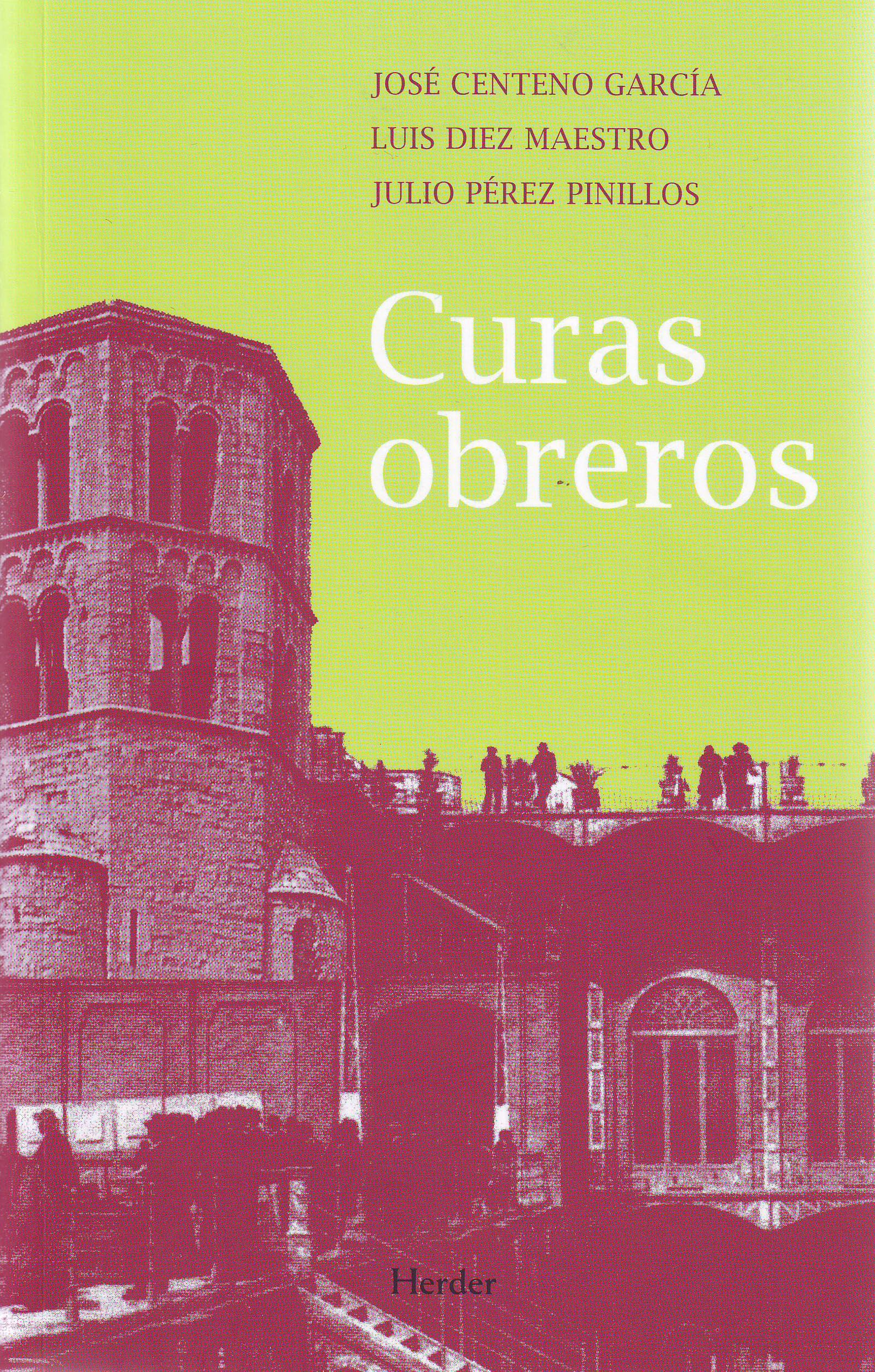 Curas obreros : cuarenta y cinco años de testimonio 1963-2008 Social Sciences