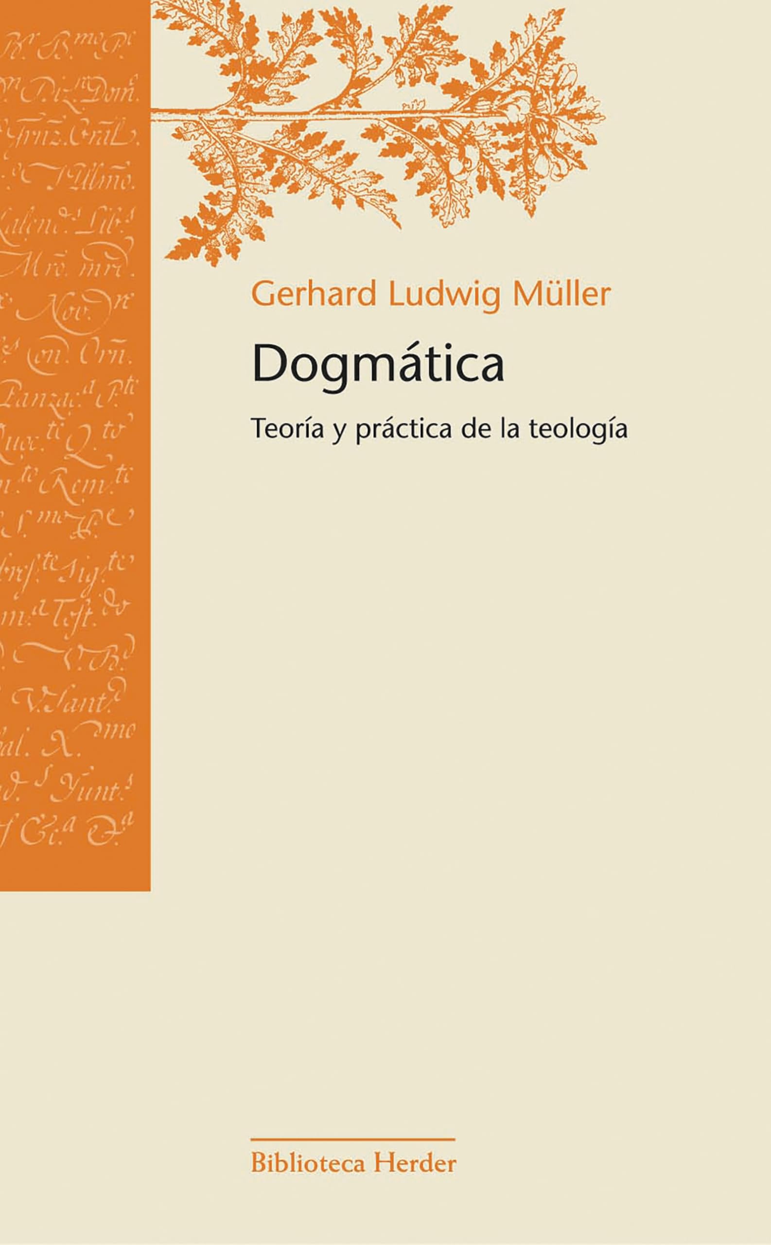 Dogmatica/ Dogmatic: Teoria Y Practica De La Teologia/ Theology Theory and Practice book