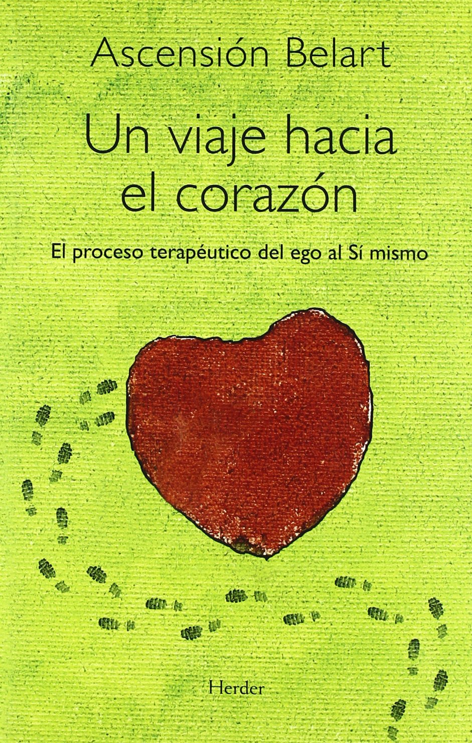 Un viaje hacia el corazón : el proceso terapéutico del ego al sí mismo Medicine