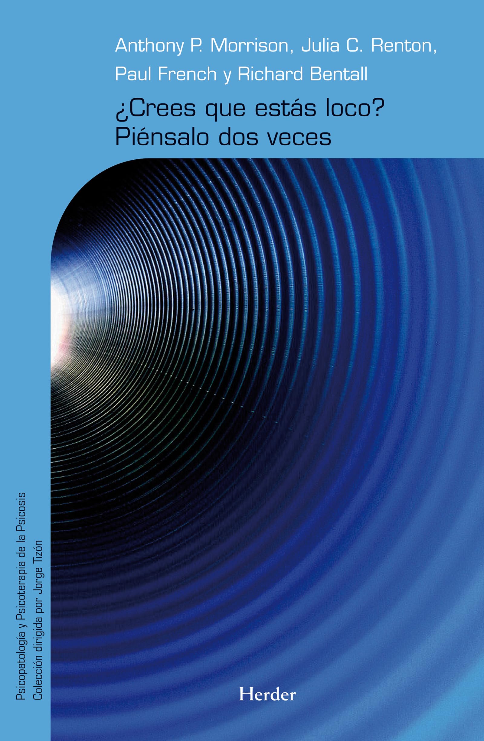 ¿Crees que estás loco? : piénsalo dos veces : recursos para la terapia cognitiva de la psicosis Medicine