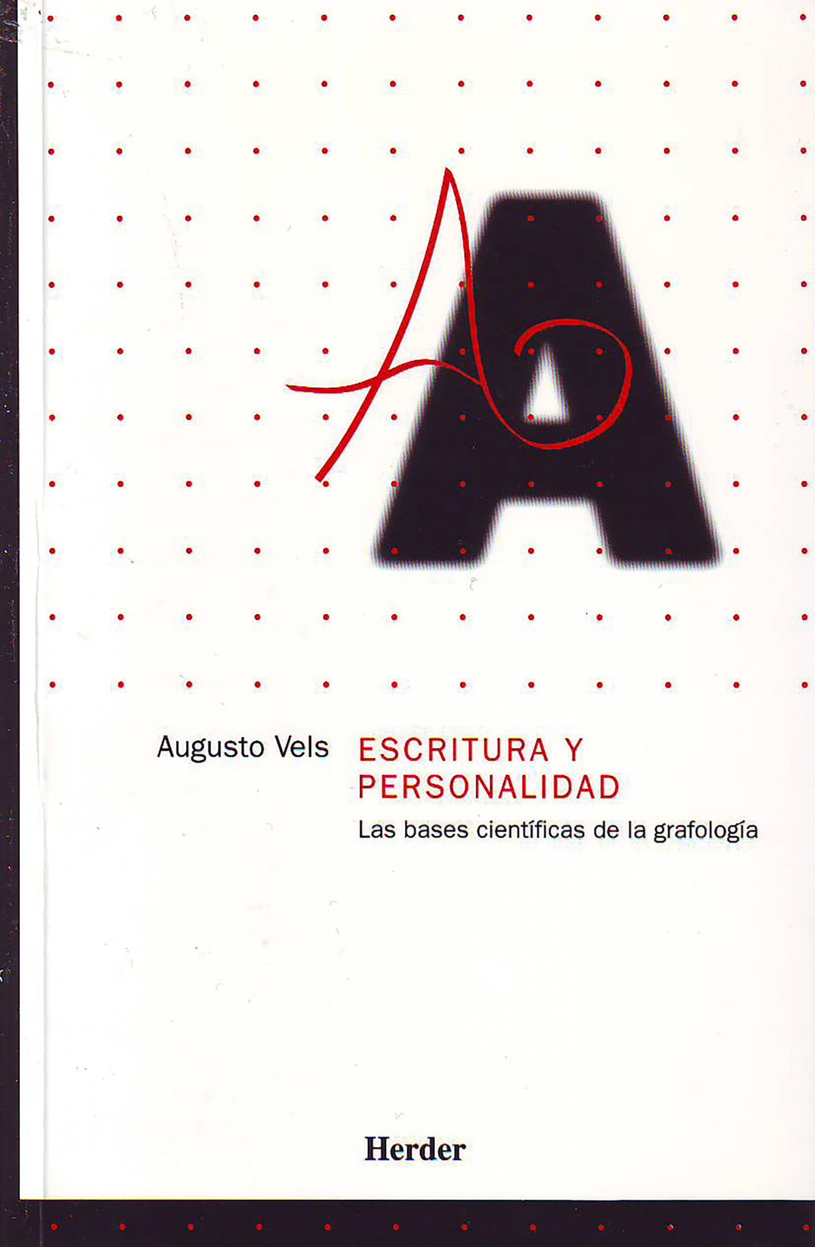 Escritura y personalidad : las bases científicas de la grafología aplicadas a la selección de personal, a la psicología clínica, a la pedagogía, a los estudios biográficos y a la investigación de la conducta en general Religion & Esotericism