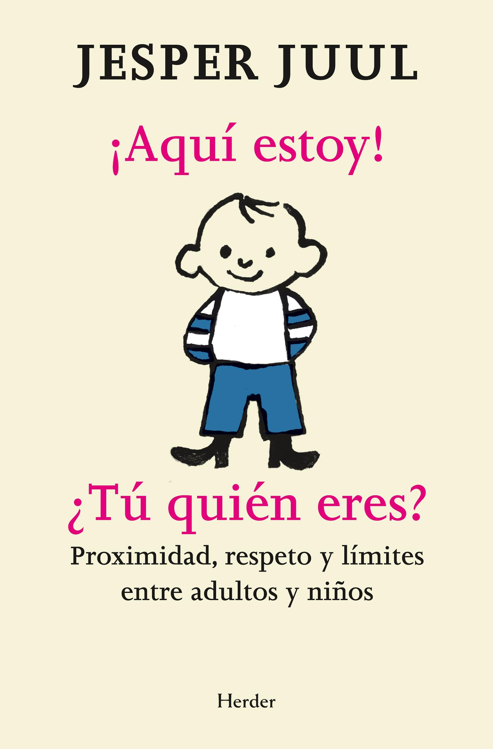 ¡Aquí estoy! ¿tú quién eres? : proximidad, respeto y límites entre adultos y niños Learning & Reference