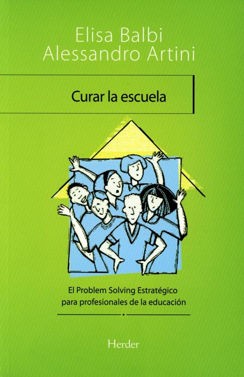 Curar la escuela : el problem solving estratégico para profesionales de la educación Learning & Reference