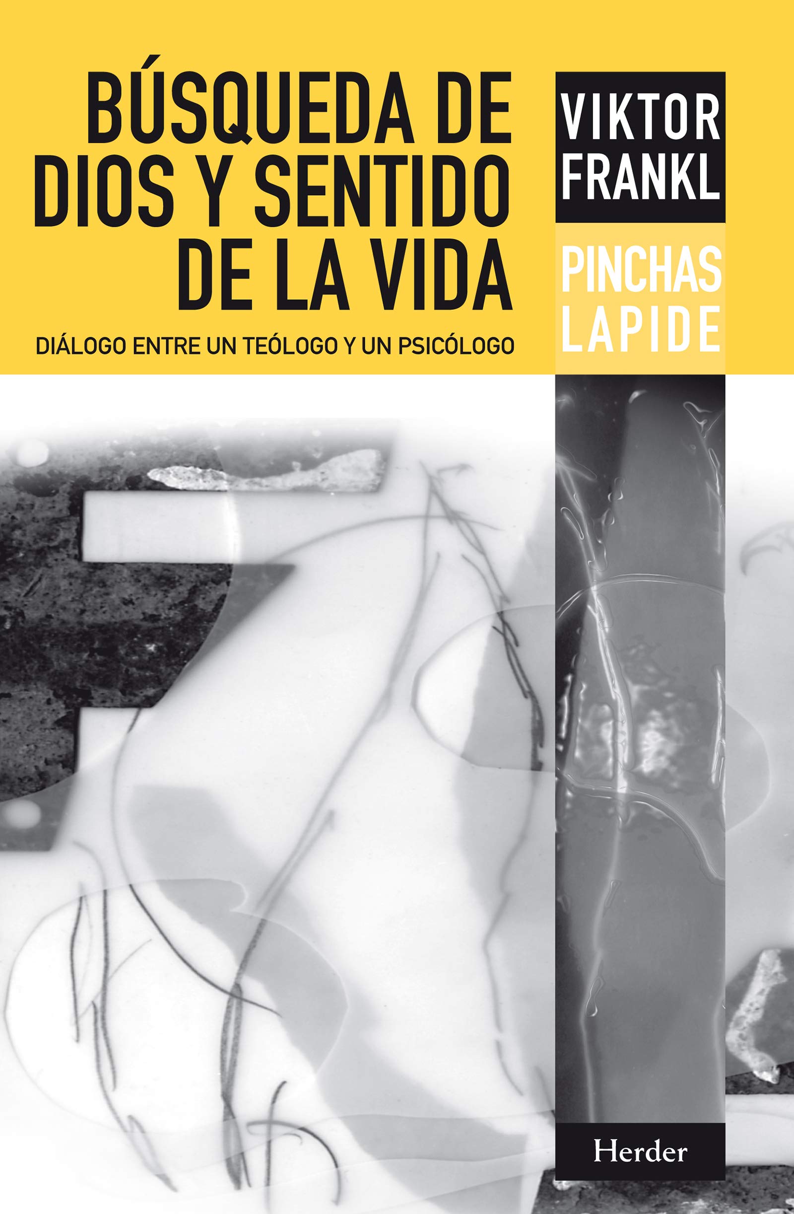 Búsqueda de Dios y sentido de la vida/ In Search For God and The Meaning of Life: Dialogo entre un teologo y un psicologo book