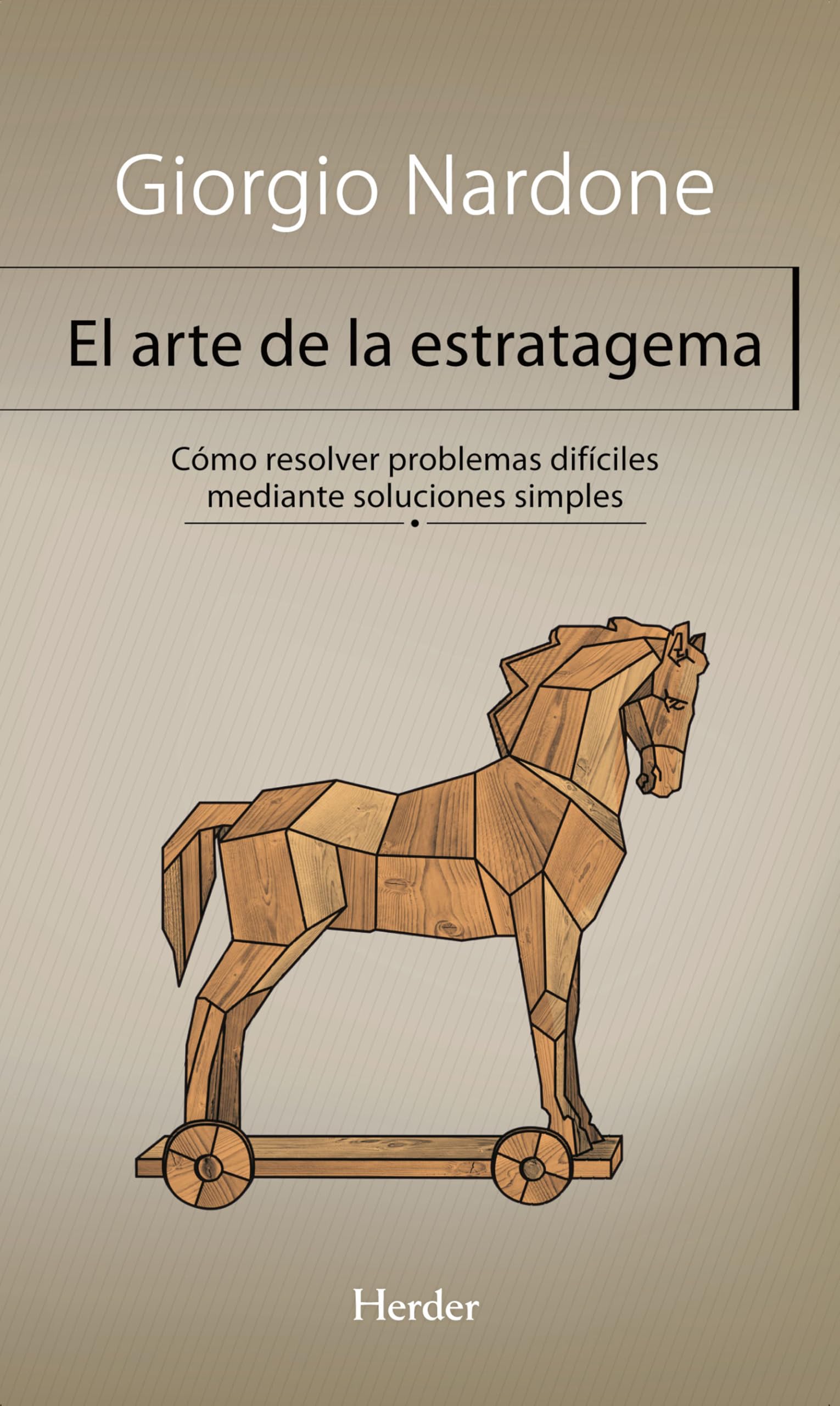 El arte de la estratagema: Cómo resolver problemas difíciles mediante soluciones simples book