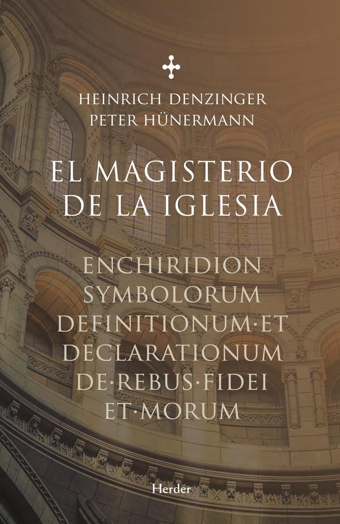 El magisterio de la iglesia: Enchiridion symbolorum definitionum et declarationum de rebus fidei et morum book