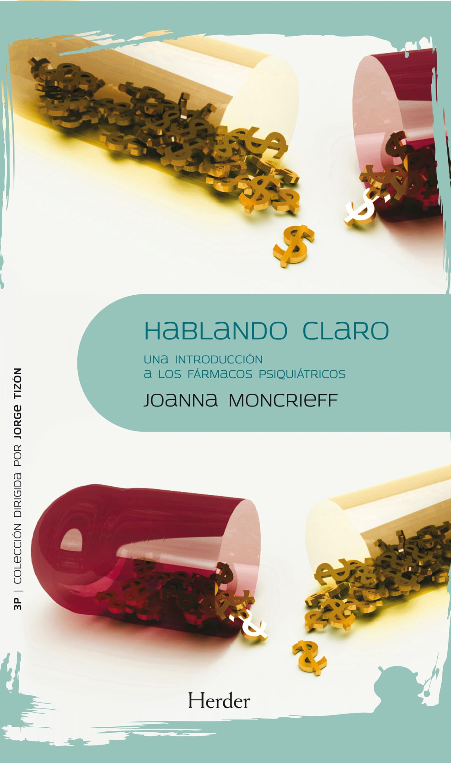 Hablando claro : una introducción a los fármacos psiquiátricos (Psicopatología y Psicoterapia de las Psicosis) Medicine
