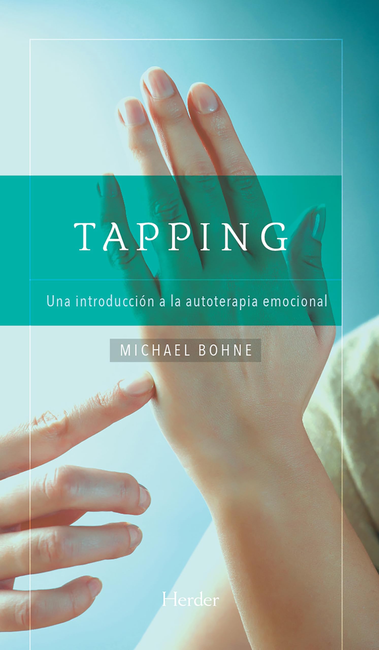 Tapping : una introducción a la autoterapia emocional (fuera de colección) Medicine