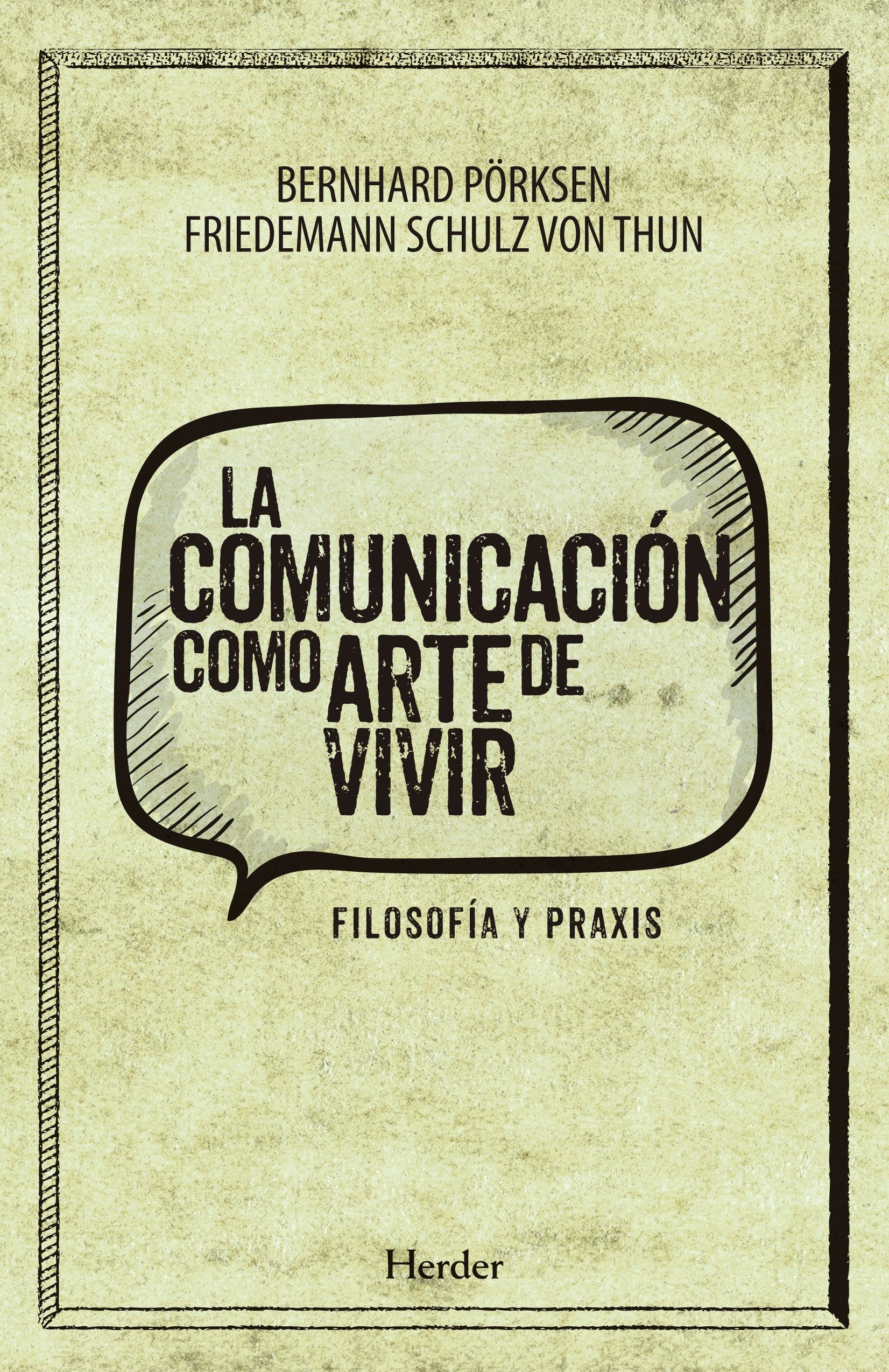 La comunicación como arte de vivir: Filosofía y Praxis book