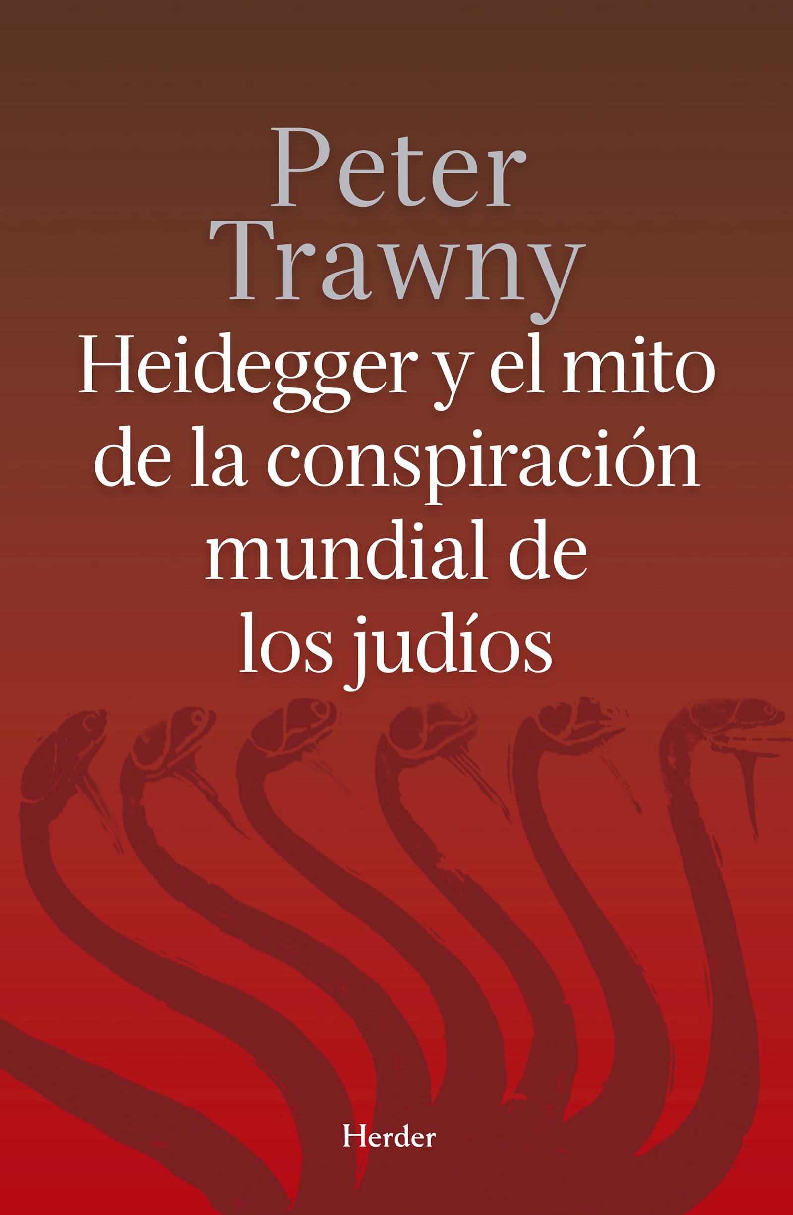 Heidegger y el mito de la conspiración mundial de los judíos book