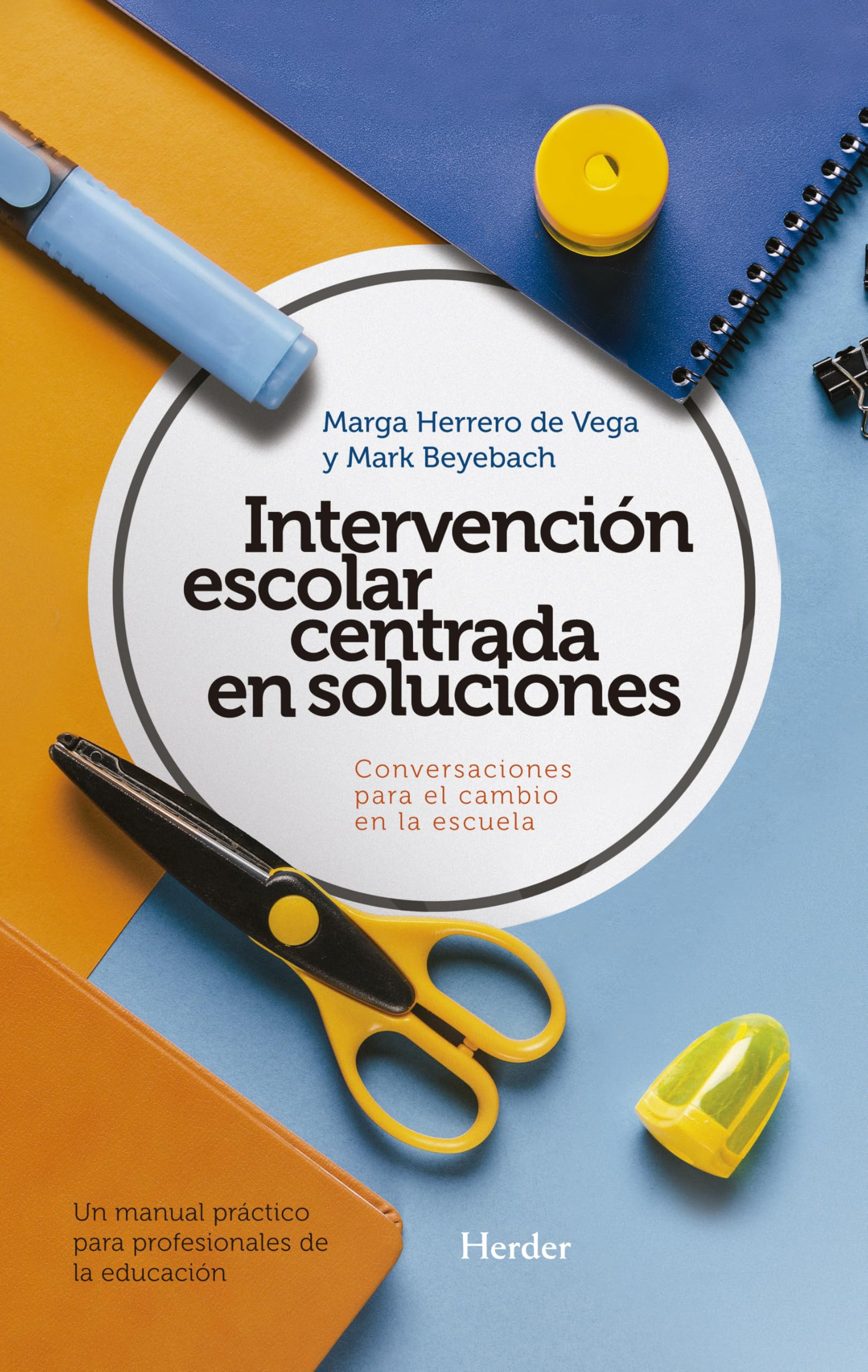 Intervención escolar centrada en soluciones : conversaciones para el cambio en la escuela: un manual práctico para profesionales de la educación (fuera de colección) Education & Training