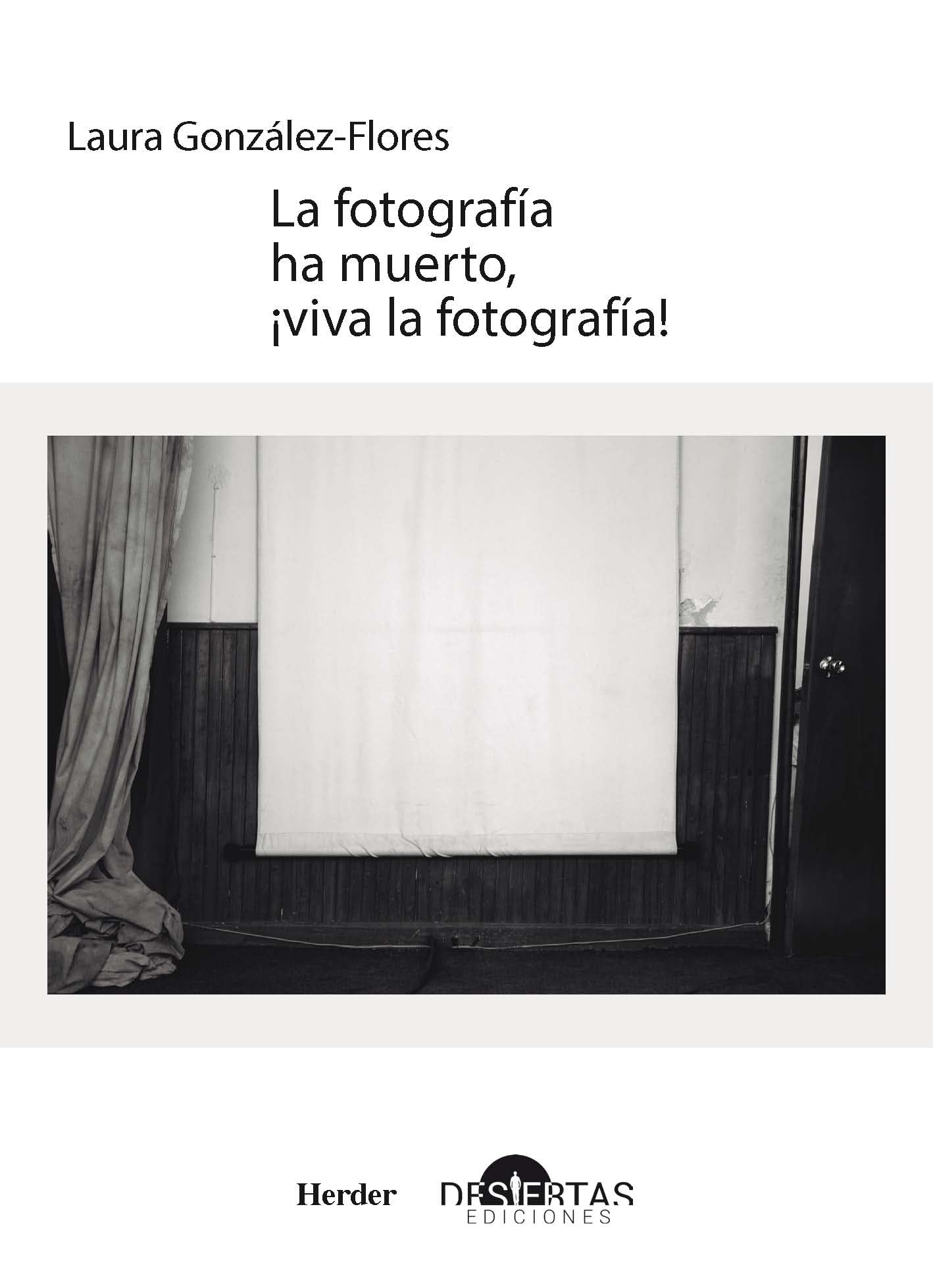 La fotografía ha muerto, ¡viva la fotografía! . Textos sobre teoría fotográfica Arts & Music