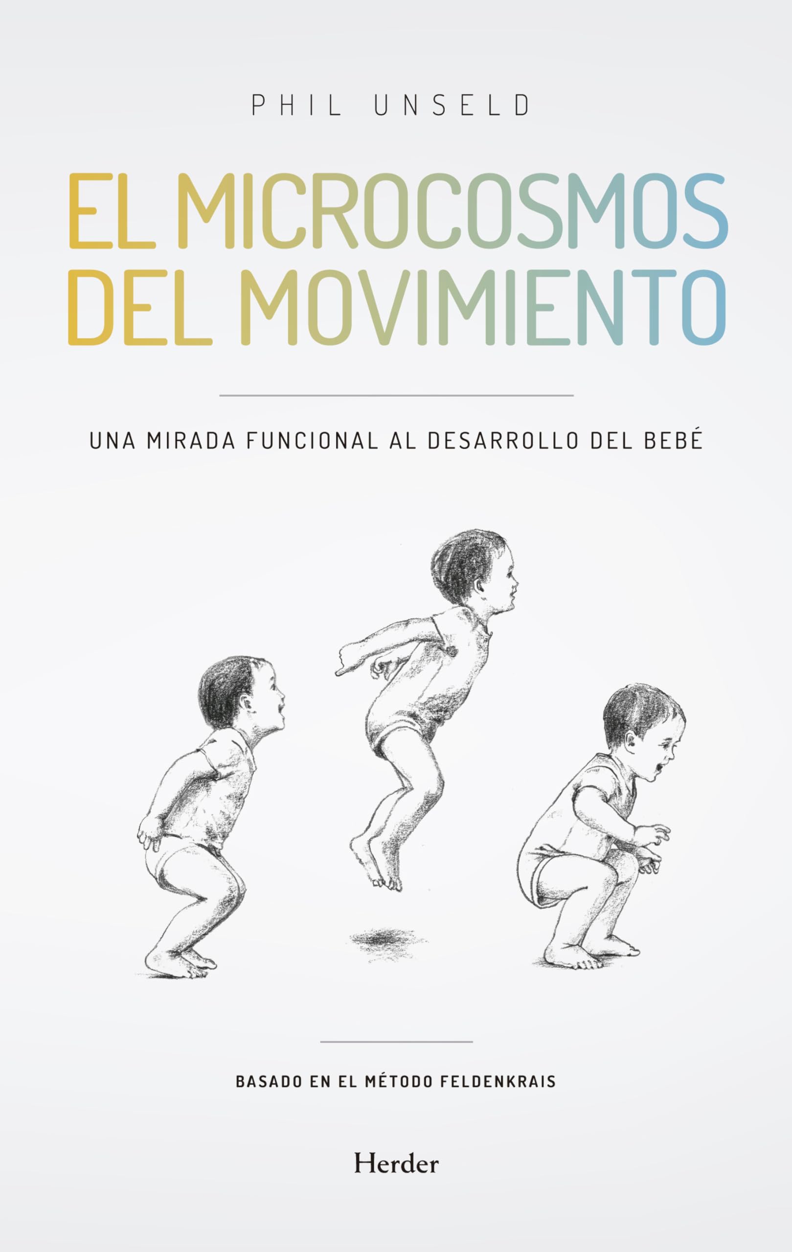 El microcosmos del movimiento: Una mirada funcional al desarrollo del bebé book