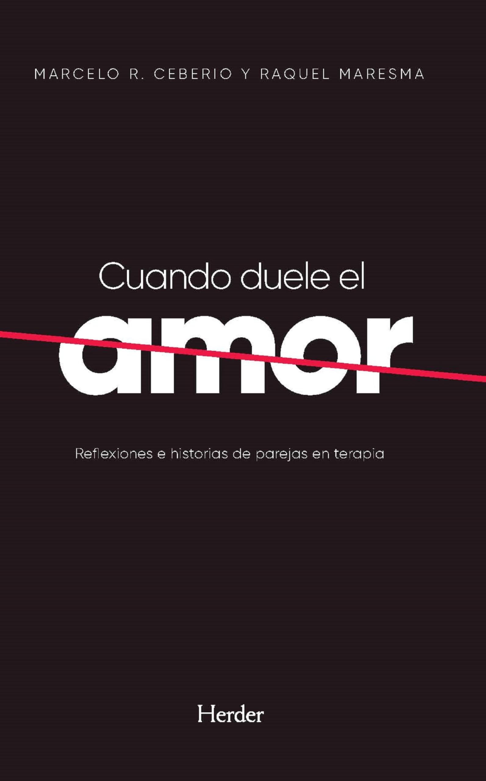 Cuando duele el amor: Reflexiones e historias de parejas en terapia (fuera de colección) Medicine