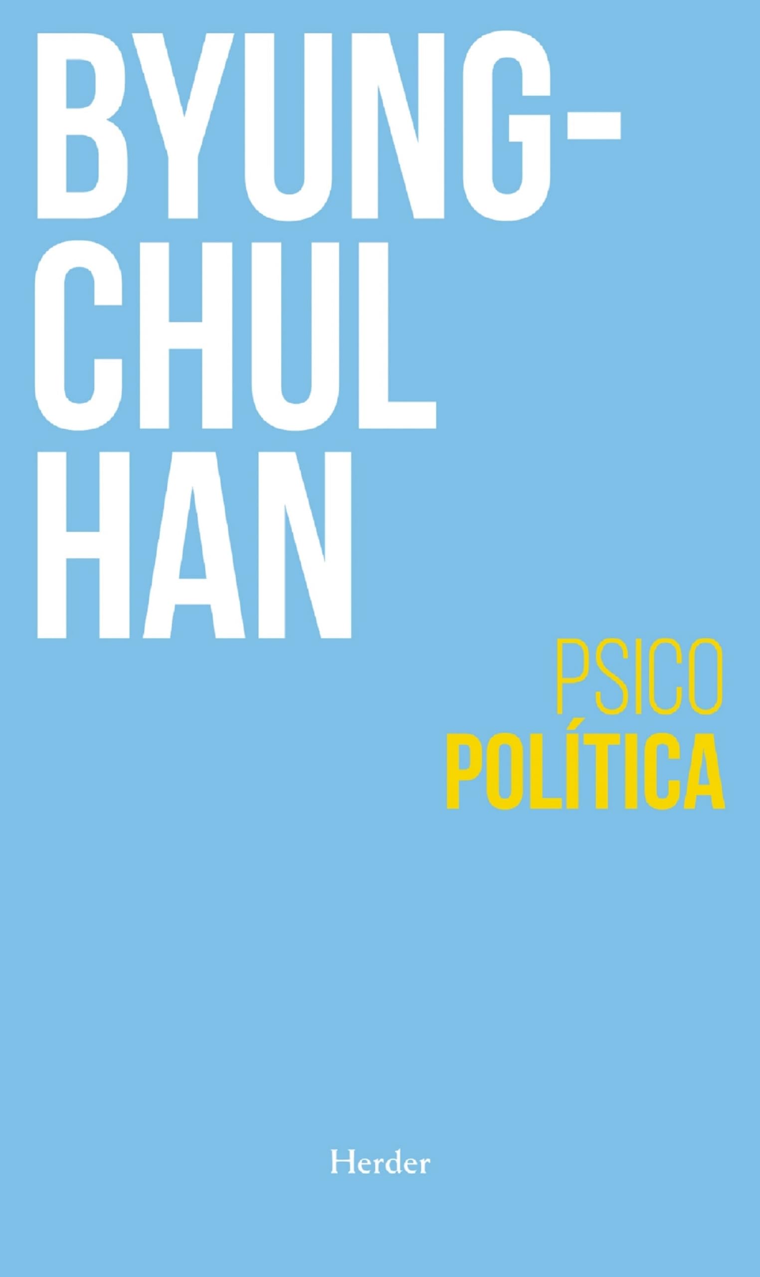 Psicopolítica: Neoliberalismo Y Nuevas Tecnicas De Poder (fuera de colección) Philosophy