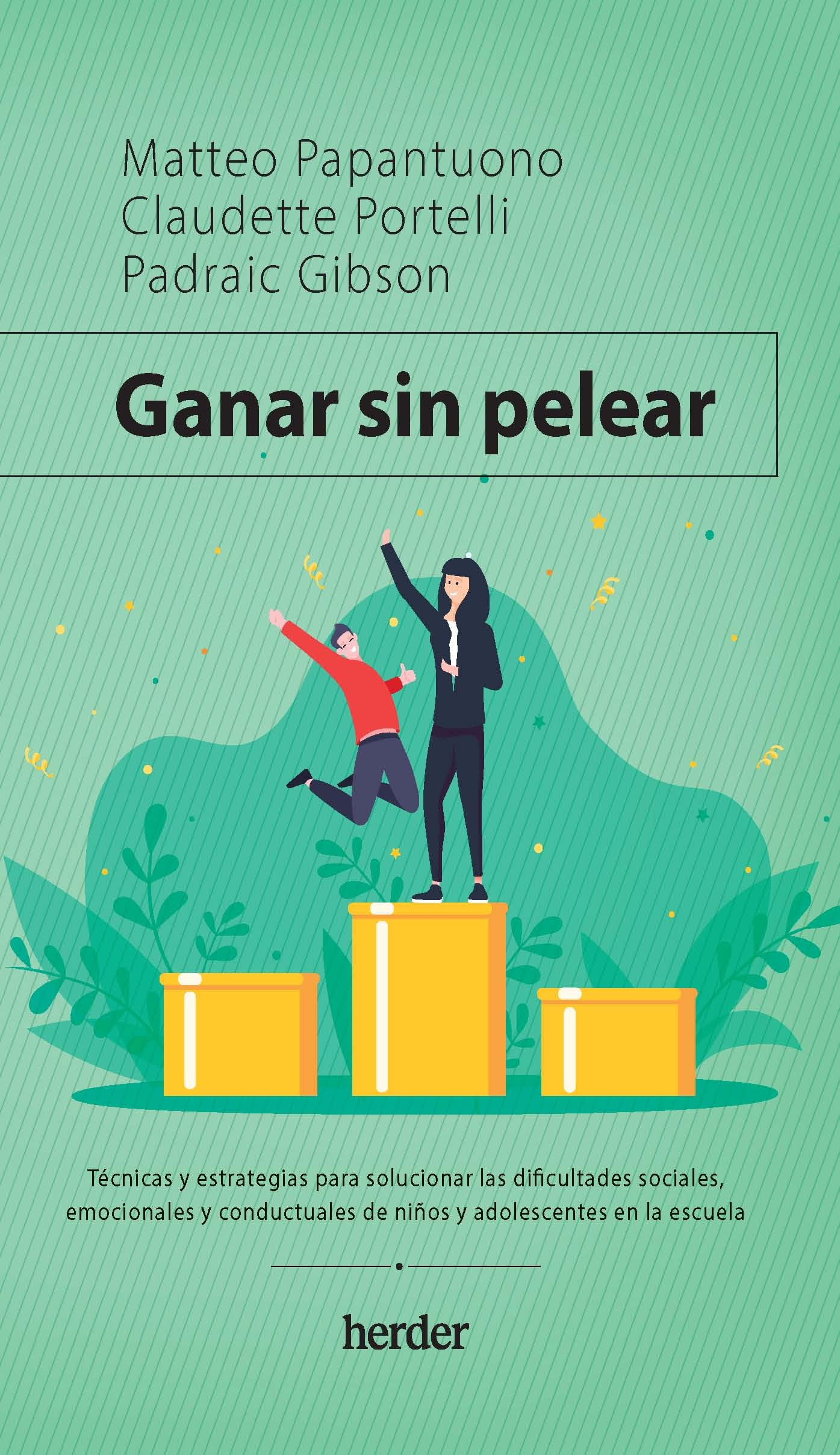 Ganar sin pelear: Técnicas y estrategias para solucionar las dificultades sociales, emocionales y conductuales de niños y adolescentes en la escuela (fuera de colección) Education & Training