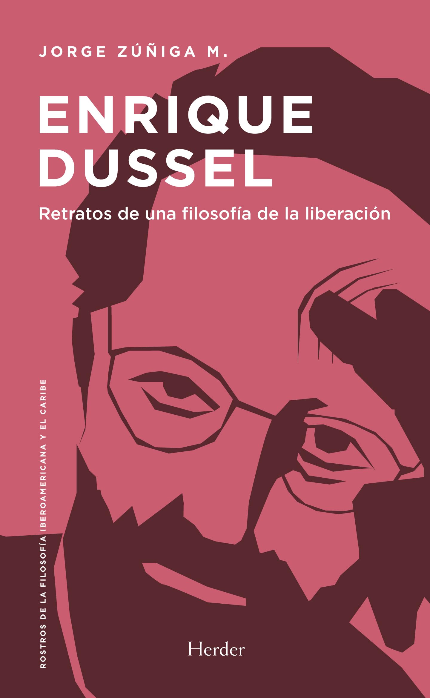Enrique Dussel: Retratos De Una Filosofia De La Liberacion Philosophy