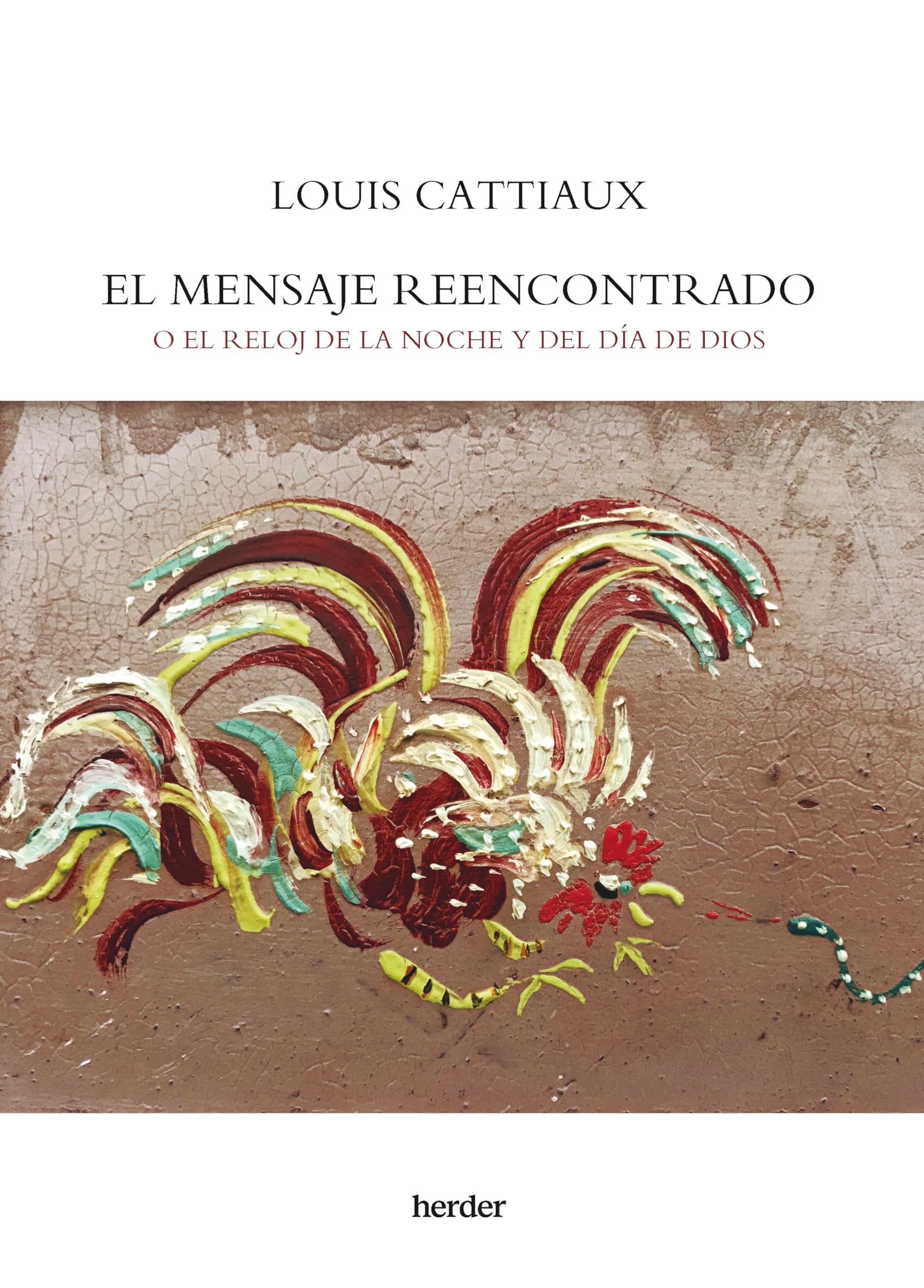 El mensaje reencontrado: O el reloj de la noche y del día de Dios (fuera de colección) Philosophy