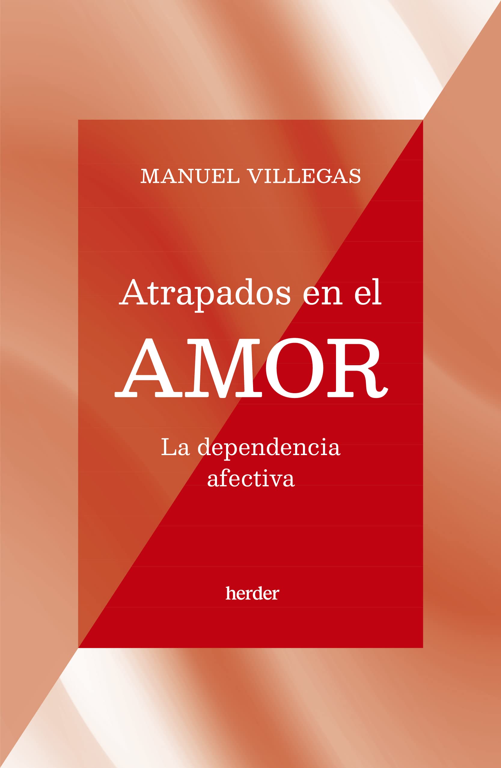 Atrapados en el amor/ Trapped in Love: La Dependencia Afectiva book