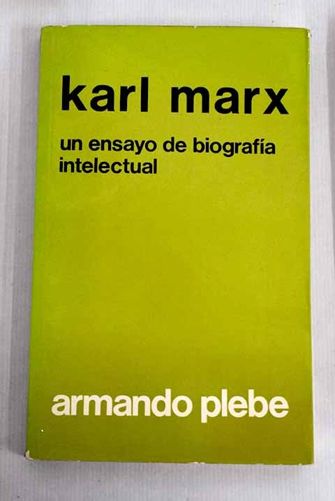 Karl Marx: un ensayo de biografía intelectual Books
