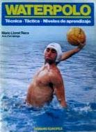 Waterpolo : tecnica, tactica, niveles de aprendizaje book