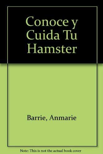 Conoce y cuida tu hamster : selección, alojamiento, alimentación, cuidados ... Pets