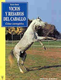 Vicios y Resabios del caballo / Curing Bad Habits: Como corregirlos book