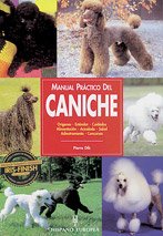 Manual práctico del caniche : orígenes, estándar, cuidados, alimentación, acicalado, salud, adiestramiento, concursos (Manuales prácticos de perros) Pets