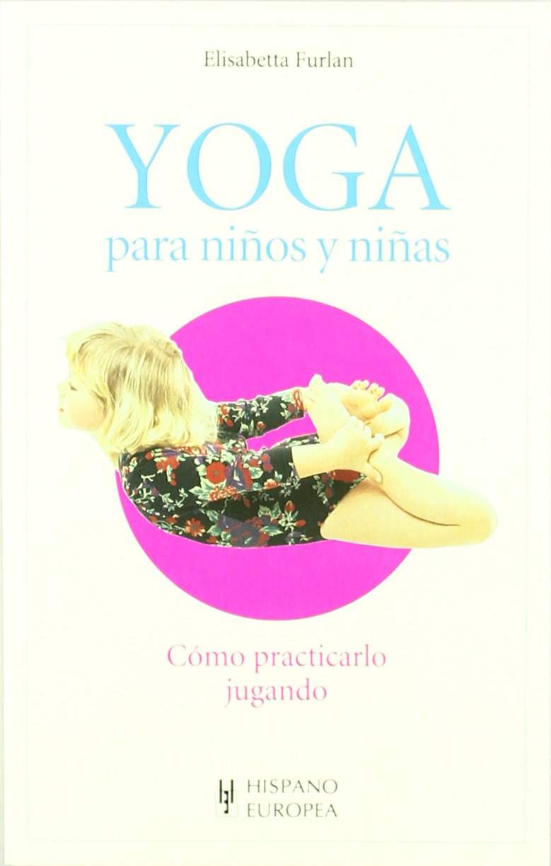 Yoga para ninos y ninas/ Yoga for Boys and Girls: Como practicarlo jugando/ How to Practice Playing book