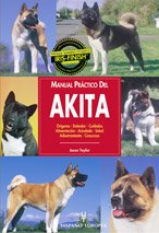 Manual práctico del Akita : orígenes, estándar... (Manuales prácticos de perros) Pets