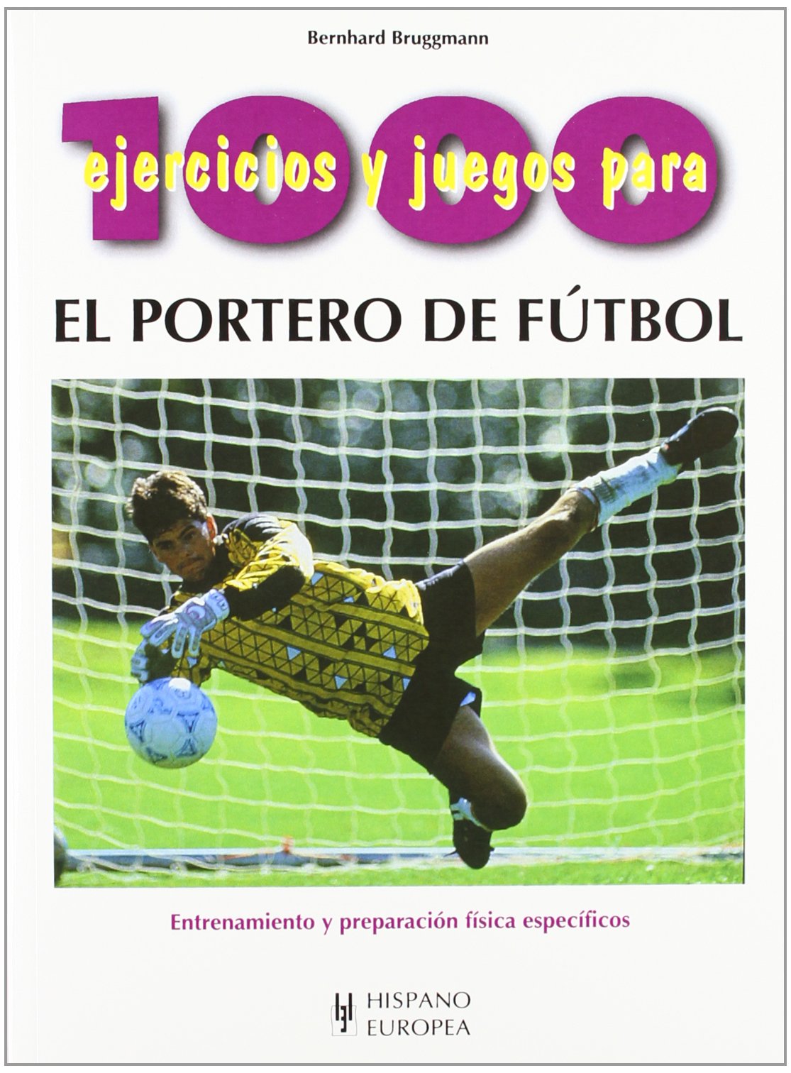 1000 ejercicios y juegos para el portero de fútbol Leisure & Fun
