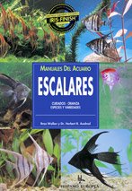 Escalares / Angelfish: Cuidados, Crianza, Especies Y Variedades/ Keeping and Breeding Them in Captivity book