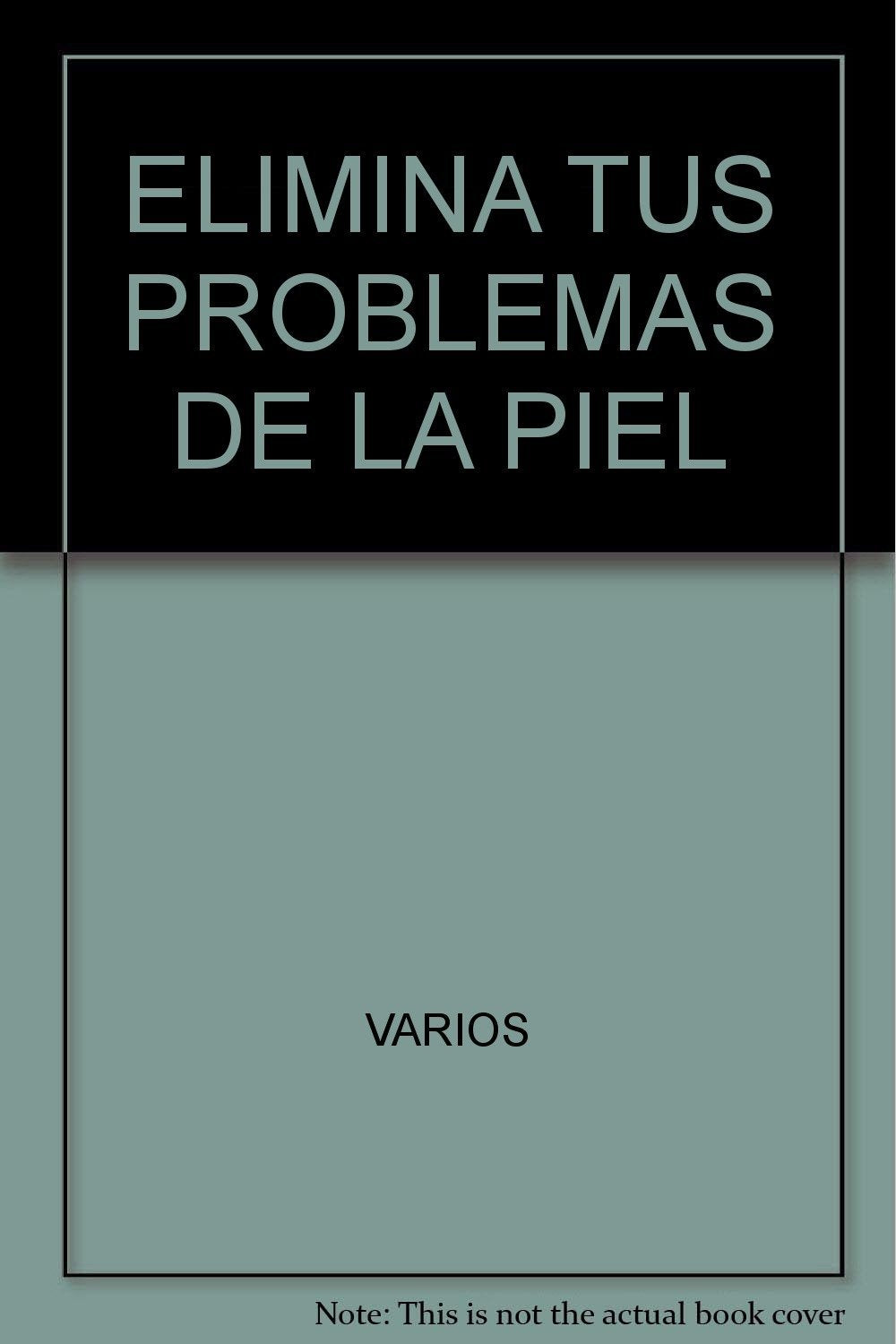 ELIMINA TUS PROBLEMAS DE LA PIEL Leisure, Home & Garden