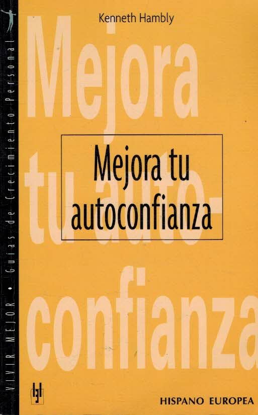 Mejora Tu Autoconfianza/ How to Improve Your Confidence book