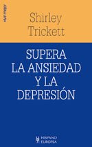 Supera la ansiedad y la depresión (Vivir mejor) Social Sciences