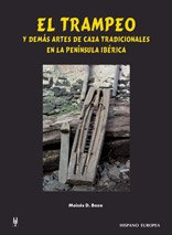 El Trampeo y Demas Artes de Caza Tradicionales en la Peninsula Iberica / The Traps and Other Traditional Hunting Arts in the Iberian Peninsula book