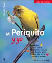 Mi Periquito Y Yo / My Parakeet And Me (Amo a los animales) book