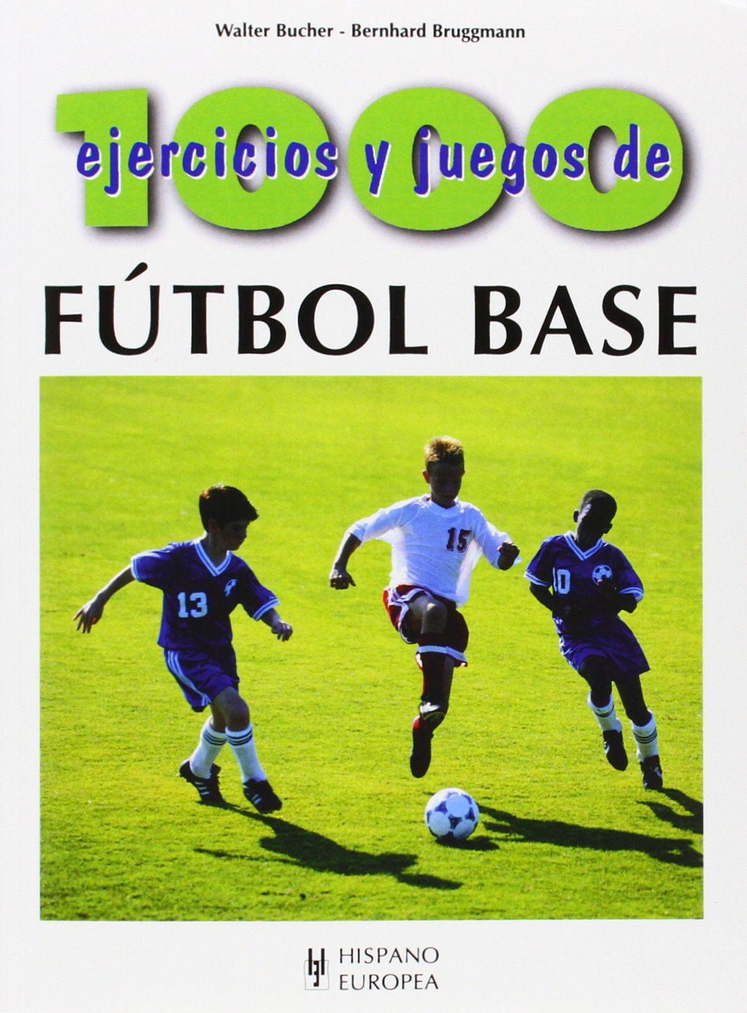 1000 ejercicios y juegos de fútbol base Leisure & Fun